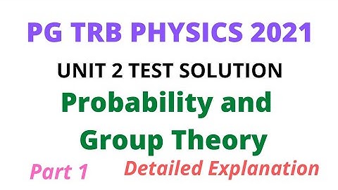 TRB PHYSICS | UNIT 2 Test Solution | Part 1| Probability | Group Theory