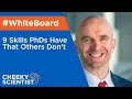 9 Skills PhDs Have That Others Don&#39;t