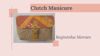 Clutch Manicure - Costura Criativa Regininha Moraes