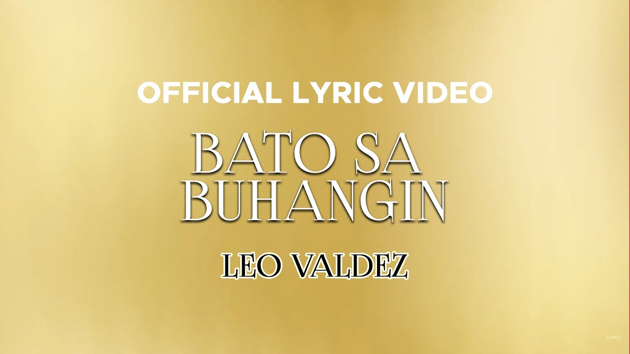 Leo Valdez Bato Sa Buhangin (Official Lyric Video) YouTube