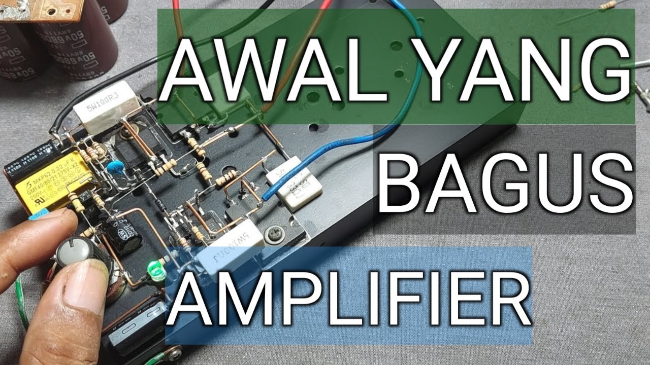 TAHAP TAHAPAN MERAKIT AMPLIFIER YouTube