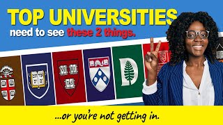 What are top universities looking for? These two things.