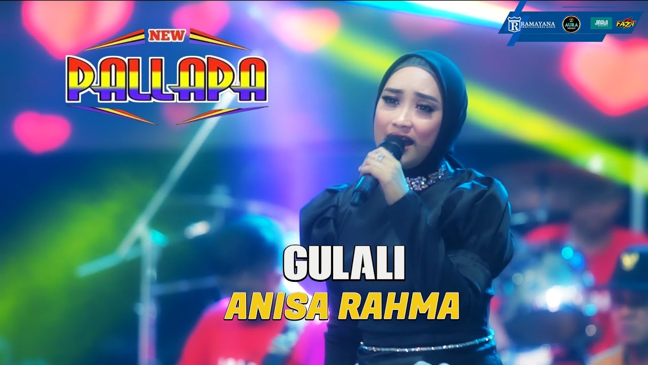 GULALI || ANISA RAHMA  || NEW PALLAPA || RAMAYANA SOUND SYSTEM