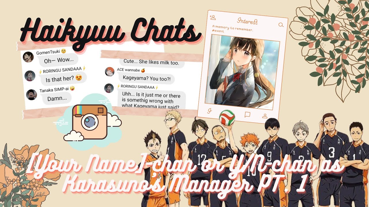 Haikyuu Chats Y/Nchan as Karasuno's Volleyball Manager PT.1 Y/N