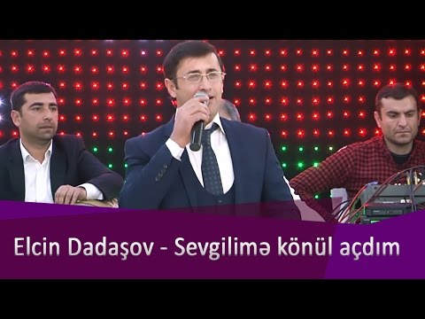 Elcin Dadaşov - Sevgilimə könül açdım