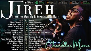 Jireh, Promises, Trust In GOd | Chandler Moore, Dante Bowe | Elevation Worship & Maverick City Music