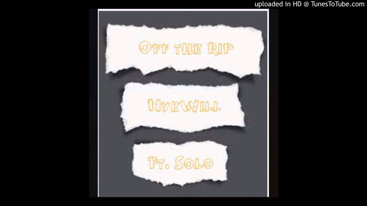 Solo & NykWill - Off The Rip