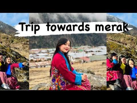 Trip towards merak || merak || Sherubtse College || college diaries || A week in my life ||