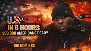 “In 8 Hours We’d Be Wiped Out” — Big Homie CC on U.S. vs China War