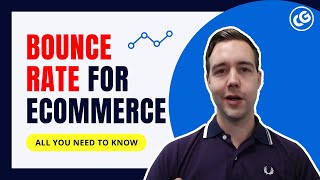 All You Need to Know About Bounce Rates for Ecommerce