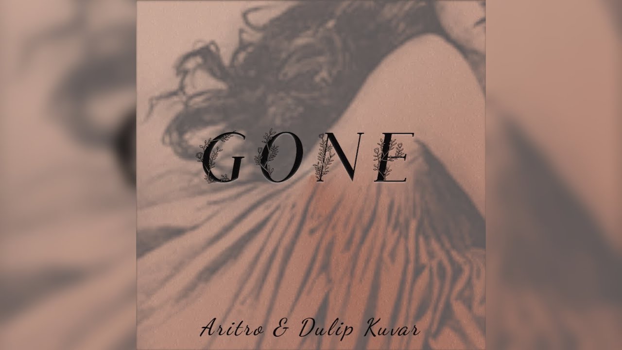 GONE (Official Lyrical Video) | Aritro | Dulip Kuvar