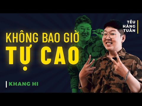 HÀI ĐỘC THOẠI – Không Bao Giờ Tự Cao – Khang Hi Saigon Tếu