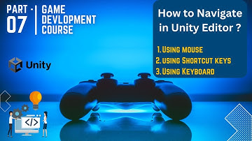 Part -07 || GDC  || How to Navigate in Unity Editor using shortcut Keys ?  || Unity Engine