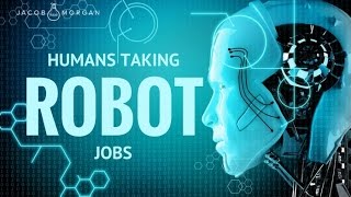 Humans Are Taking Jobs Away From Robots - Jacob Morgan