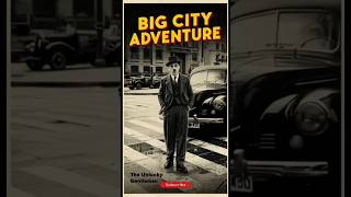 Big City Adventure The Unlucky Gentleman Silent Comedy Short Charlie Chaplin Style