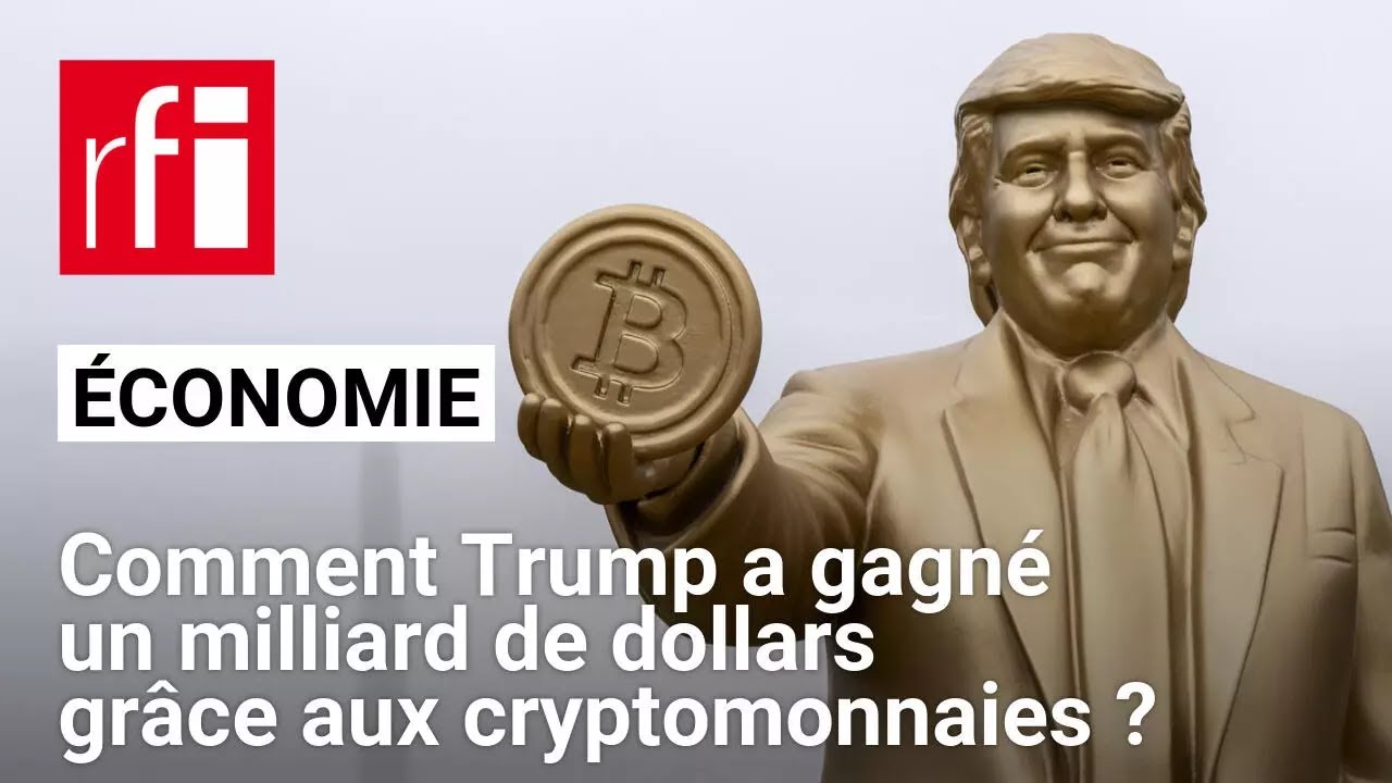 Comment Donald Trump a gagné un milliard de dollars grâce aux  cryptomonnaies ? • RFI