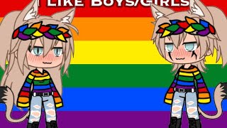 \\\\ I like girls/boys Meme \\\\ Gacha life \\\\ No Intro \\\\ Gay + Lesbian \\\\
