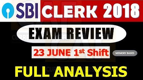 🔴 SURPRISE !! SBI CLERK 2018 FULL EXAM REVIEW 23 June 1st SHIFT ||  MEMORY BASED