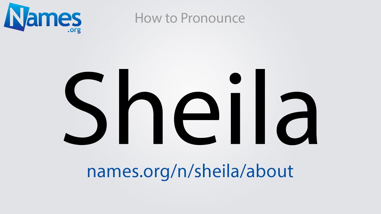 How To Pronounce Sheila