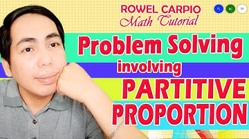 PEOBLEM SOLVING INVOLVING PARTITIVE PROPORTION ǀ ROWEL CARPIO MATH TUTORIAL