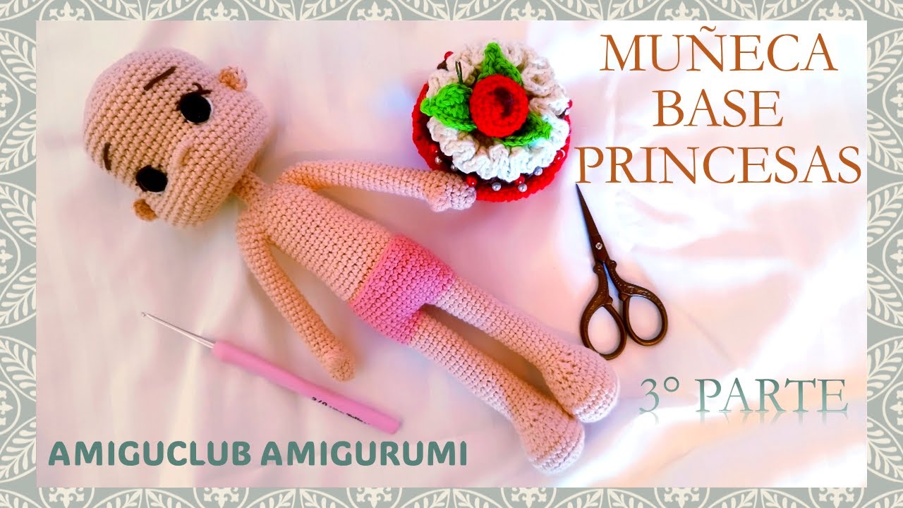 Muñeca base para princesas 3 Parte Amigurumi