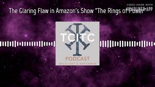 The Glaring Flaw in Amazon's Show "The Rings of Power"