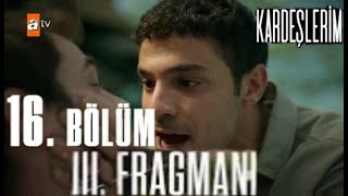 Kardeşlerim 16. Bölüm 3. Fragmanı