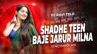SADHE TEEN BAJE MUNNI JARUR MILNA - EDM TRANCE MIX | DJ RAVI TELO 