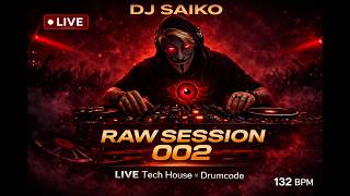 Dj Saiko (Official) - 🔴 132 BPM RAW Tech House x Drumcode 🔥 Dark Ritual | Session 002 (Replay)