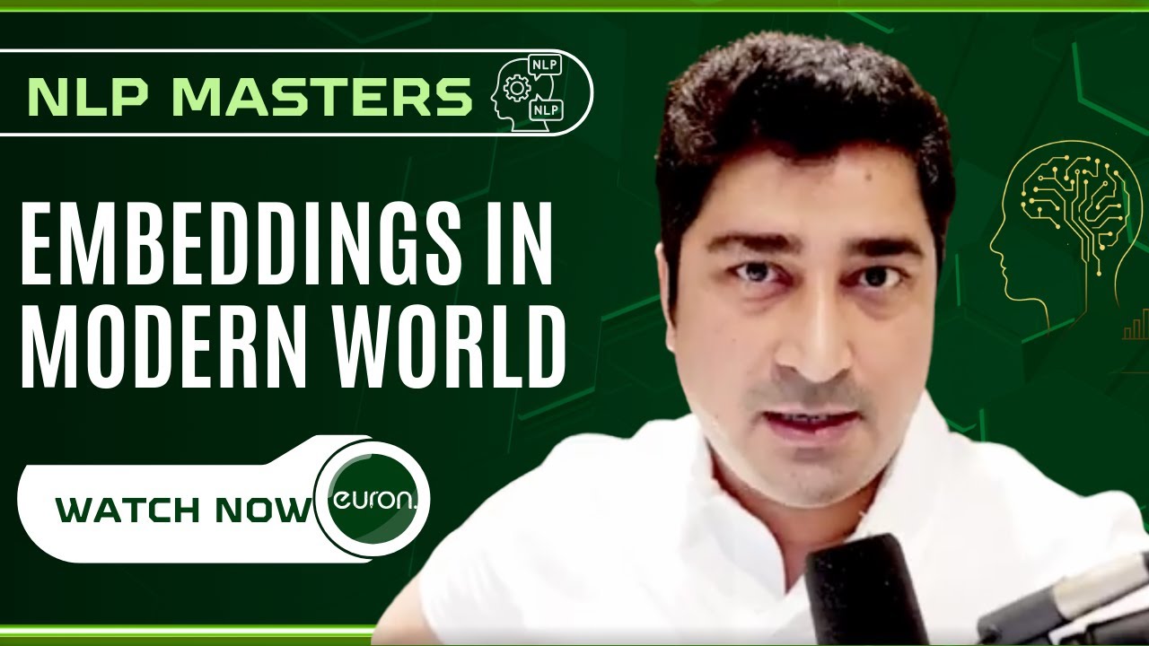 Embeddings In Modern World | NLP Masters | Euron