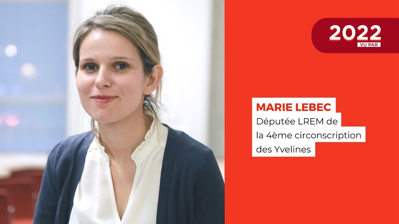 2022 vu par... Marie Lebec, députée de la 4ème circonscription des Yvelines