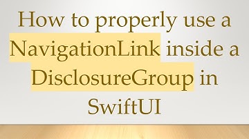 How to properly use a NavigationLink inside a DisclosureGroup in SwiftUI