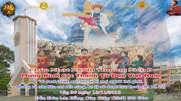 Chúa Nhật XXXIII Thường Niên B - Các Thánh Tử Đạo Việt Nam 15g 30 - Đền Đức Mẹ Hằng Cứu Giúp CSsR