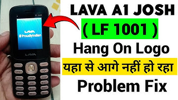 Lava A1 Josh 2021  LF 1001 Hang On Logo Problem FIx | Flashing Lava LF 1001 Prodly indian Problem