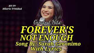 FOREVER'S NOT ENOUGH. Song By: Sarah Geronimo. With Lyrics. Greatest Hits.