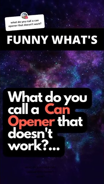 What do you call a can opener that doesnt work