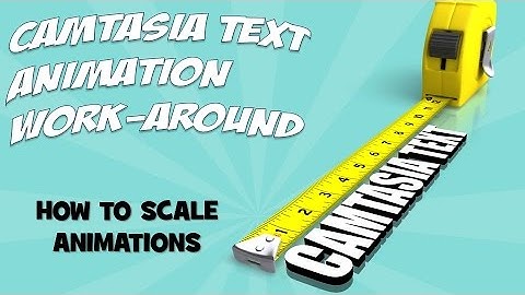 Camtasia Text Animation Work-around
