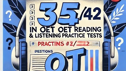 Why Scoring 35/42 In OET Reading & Listening Practice Tests Is Crucial #oet
