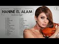 Hanine el alam greatest hits playlist  hanine el alam best violin songs collection of all time