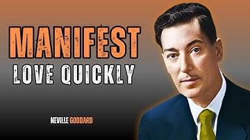 Manifest Love Quickly 💥 | Neville Goddard Law of Assumption