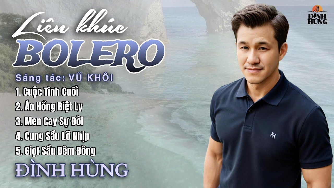LK BOLERO: Những Sáng Tác Của NS VŨ KHÔI Với Tiếng Hát ĐÌNH HÙNG Buồn Tê Tái Lòng 