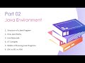 Java Environment Explained | Java Beginners Course Part 2