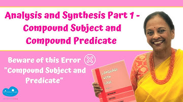 Analysis and Synthesis Part 1 -Compound Subject and Compound Predicate | Basics of Transformation