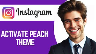How To Activate Peach Theme On Instagram New