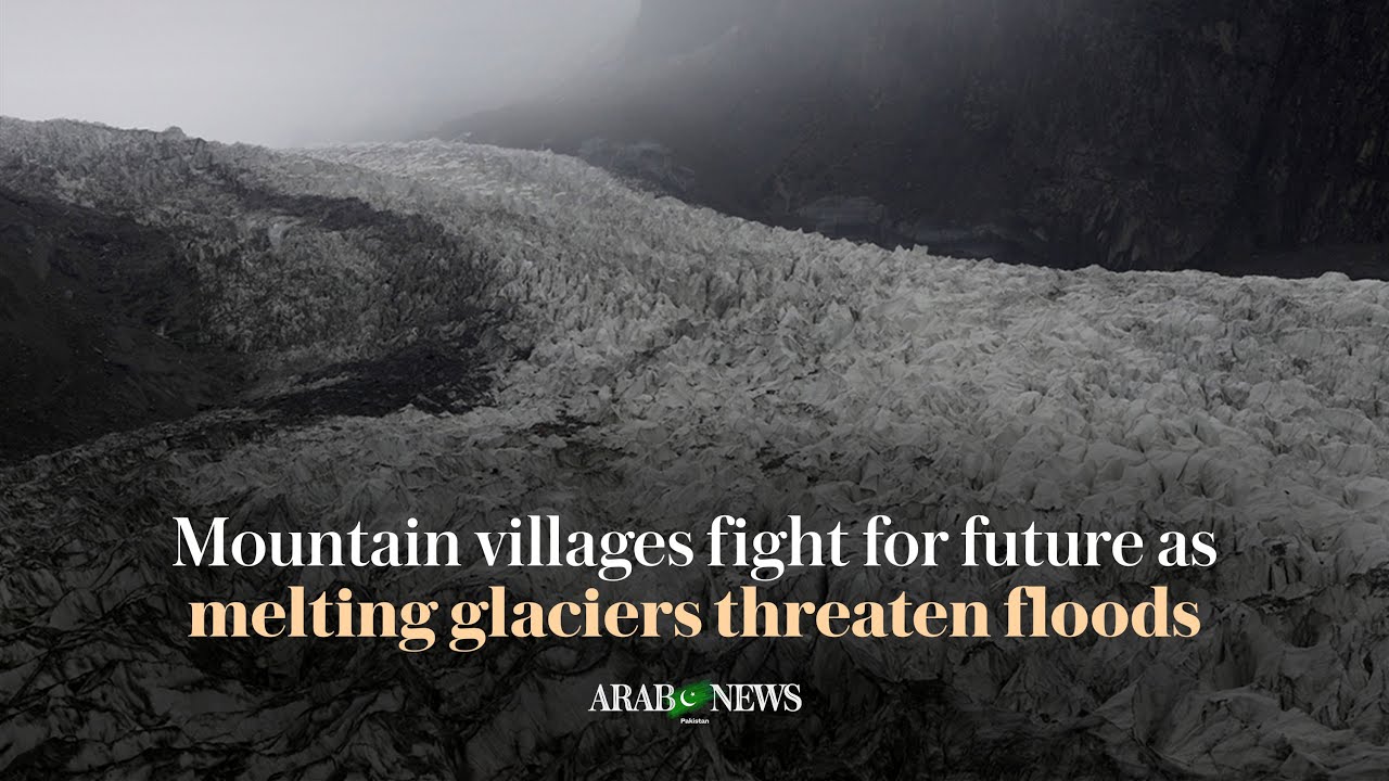 Mountain villages fight for future as melting glaciers threaten floods ...
