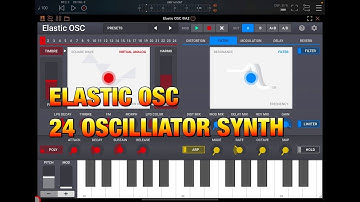 Elastic OSC - 24 Oscillator Synth by  Oliver Greschke - OUT NOW - Walkthrough for the iPad