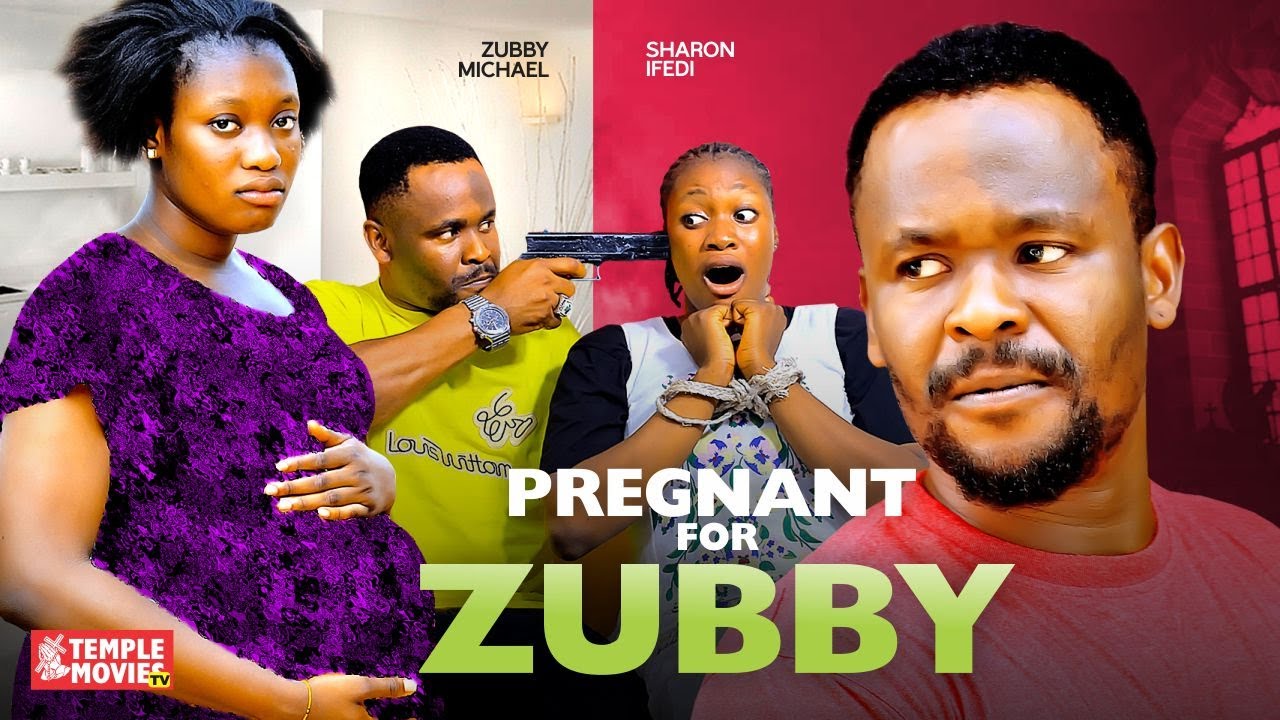 PREGNANT FOR ZUBBY   ZUBBY MICHAEL SHARON IFEDI COLLINS EJIKE   2023 EXCLUSIVE NOLLYWOOD MOVIE