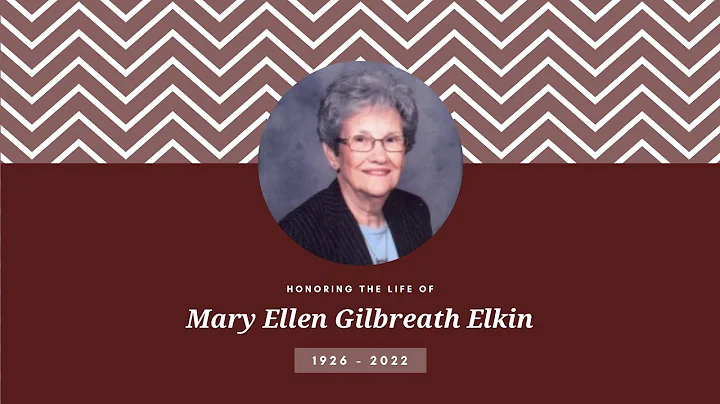 Mary Ellen Gilbreath Elkin Funeral Service