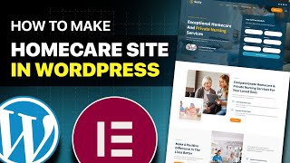 How to make home care services website in elementor wordpress