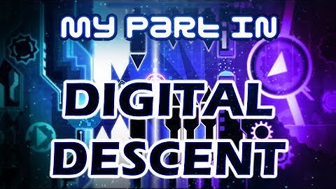 MY PART IN DIGITAL DESCENT